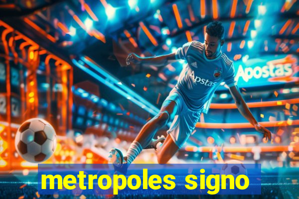 metropoles signo